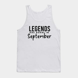 Legends are born in September Tank Top